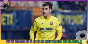 cầu thủ nào đang giữ kỷ lục ra sân nhiều trận nhất cho villarreal cf