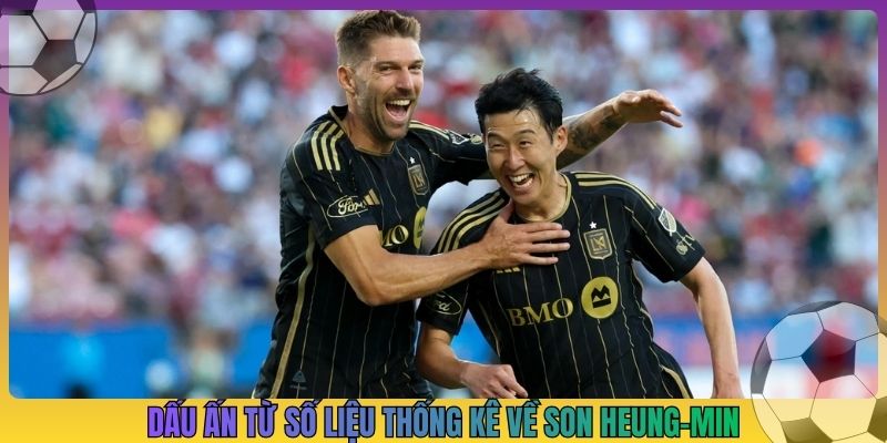 Dấu ấn từ số liệu thống kê về Son Heung-min