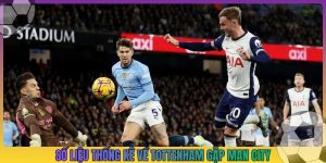 số liệu thống kê về tottenham gặp man city