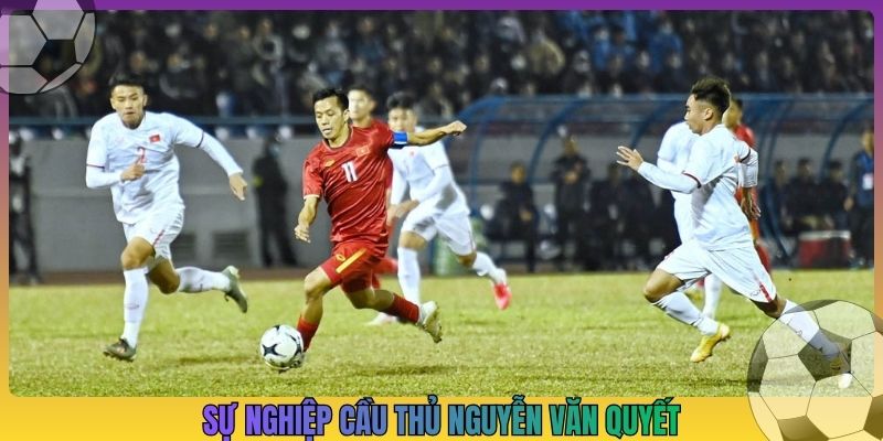 Sự nghiệp cầu thủ Nguyễn Văn Quyết