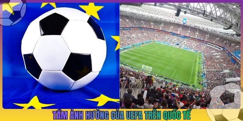 Tầm ảnh hưởng của UEFA trên quốc tế